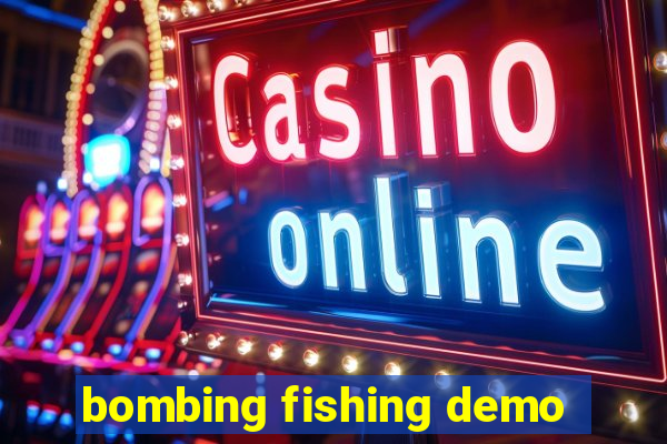 bombing fishing demo